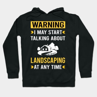 Warning Landscaping Landscape Landscaper Hoodie